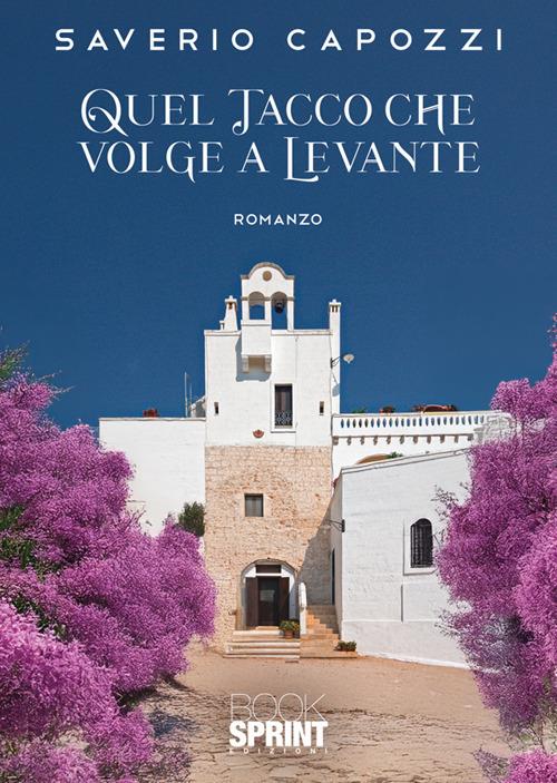Quel tacco che volge a Levante - Saverio Capozzi - copertina