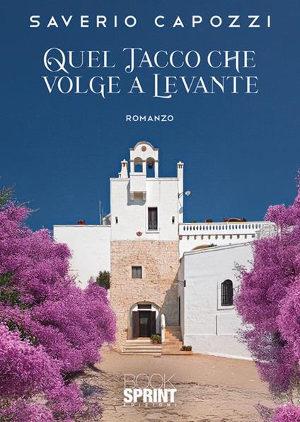 Quel tacco che volge a Levante - Saverio Capozzi - ebook
