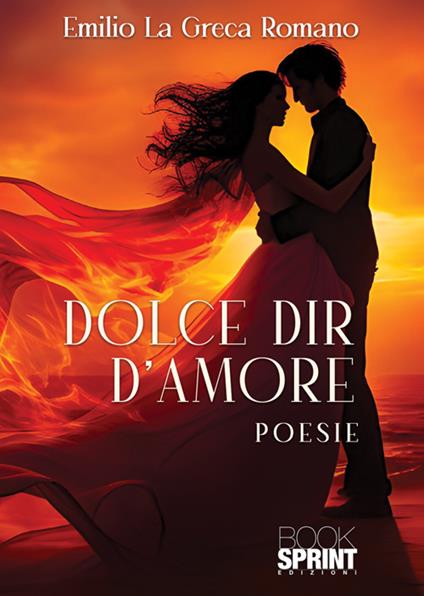 Dolce dir d'amore - Emilio La Greca Romano - copertina