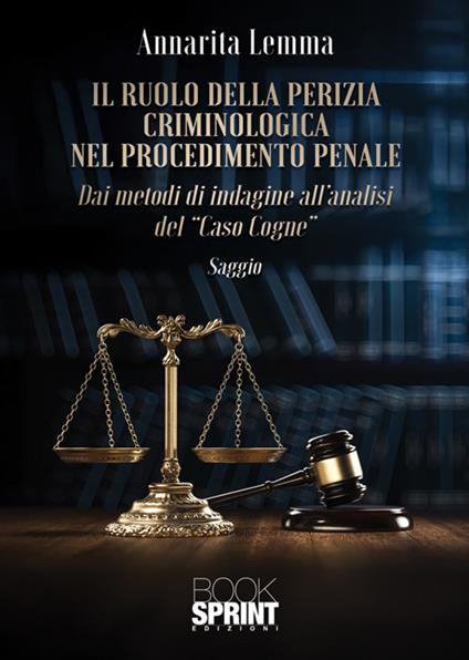 Il ruolo della perizia criminologica nel procedimento penale - Annarita Lemma - copertina