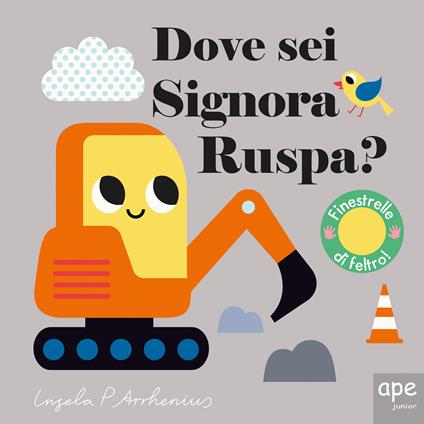 Dove sei, signora Ruspa? Ediz. a colori - Ingela P. Arrhenius - copertina