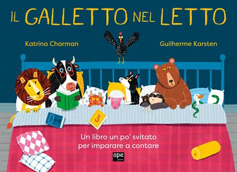 Il galletto nel letto. Ediz. a colori - Katrina Charman,Guilherme Karsten - copertina