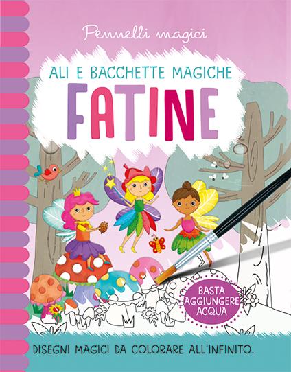 Fatine. Pennelli magici. Ediz. a spirale. Con pennelli - copertina