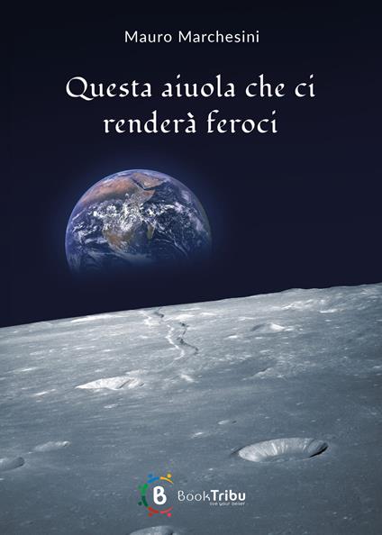 Questa aiuola che ci renderà feroci - Mauro Marchesini - copertina
