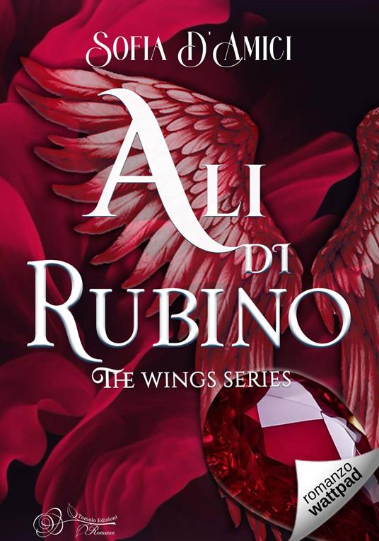 Ali di rubino. The wings series - Sofia D'Amici - copertina