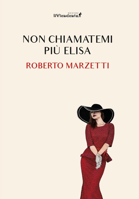 Non chiamatemi più Elisa - Roberto Marzetti - copertina