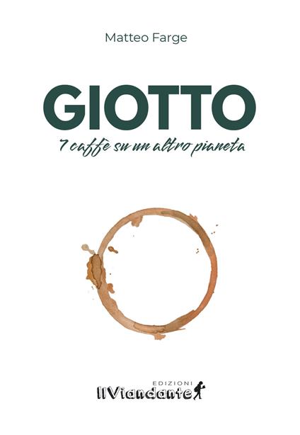 Giotto. 7 caffè su un altro pianeta - Matteo Farge - copertina
