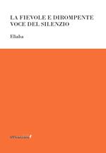 La fievole e dirompente voce del silenzio