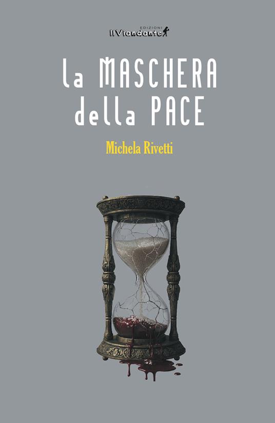 La maschera della pace - Michela Rivetti - copertina