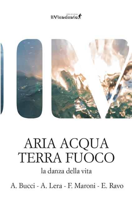 Aria acqua terra fuoco - Alessandra Bucci,Franca Maroni,Eugenio Ravo - copertina