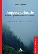 Angosce primarie. Pandemia, guerra e cambiamenti clima