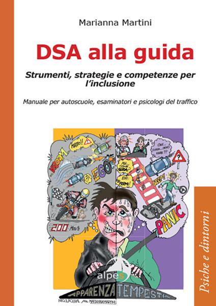 DSA alla guida. Strumenti, strategie e competenze per l’inclusione. Manuale per autoscuole, esaminatori e psicologi del traffico - Marianna Martini - copertina
