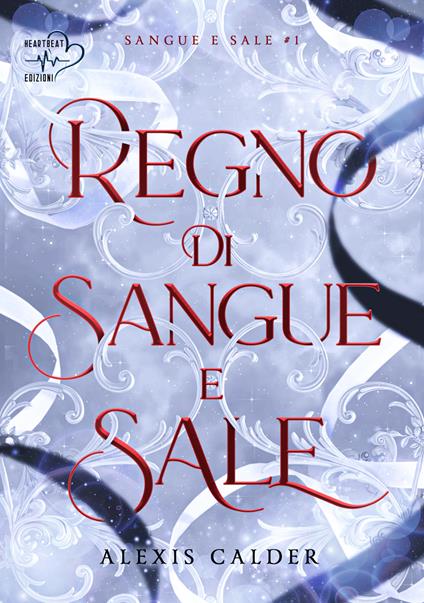 Regno di sangue e sale. Sangue e sale. Vol. 1 - Alexis Calder,Francesca Gatti - ebook