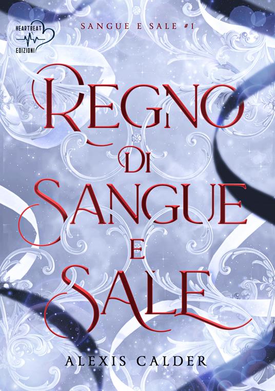 Regno di sangue e sale. Sangue e sale. Vol. 1 - Alexis Calder,Francesca Gatti - ebook