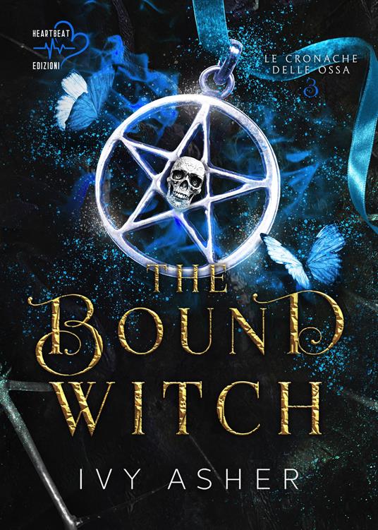 The Bound Witch. Le cronache delle ossa. Vol. 3 - Ivy Asher - ebook