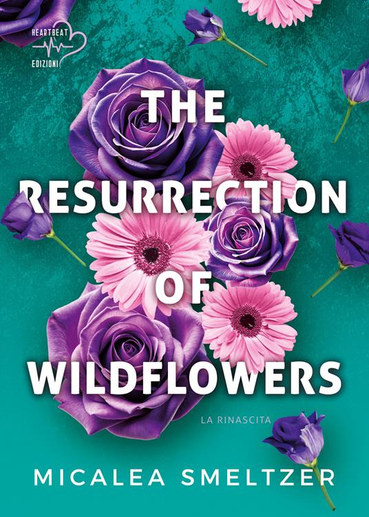 The resurrection of wildflowers. La rinascita. Wildflowers duet. Vol. 2 - Micalea Smeltzer - copertina