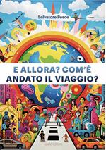 E allora? com'è andato il viaggio?