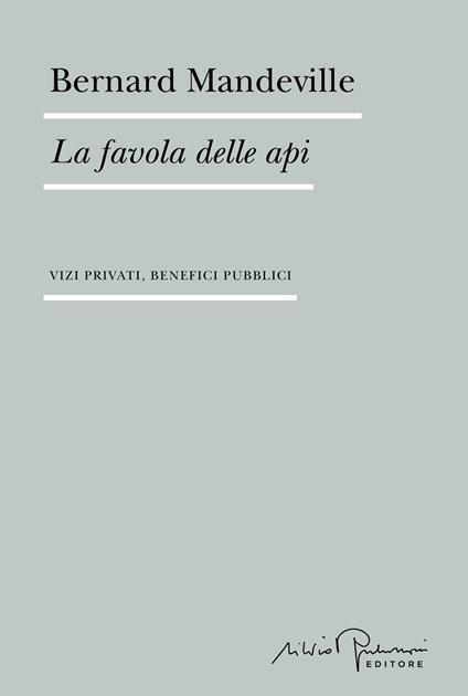La favola delle api. Vizi privati, benefici pubblici - Bernard Mandeville - copertina