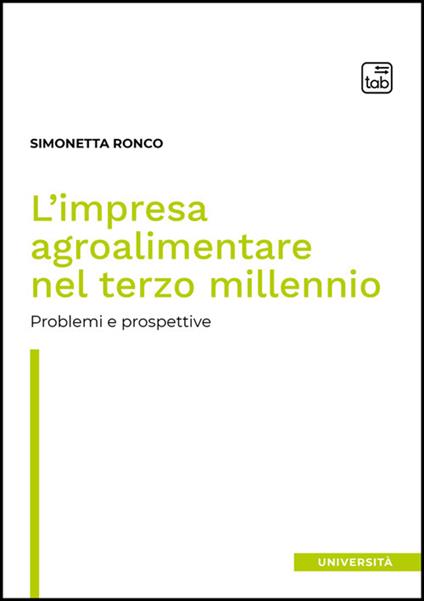 L'impresa agroalimentare nel terzo millennio. Problemi e prospettive - Simonetta Ronco - copertina