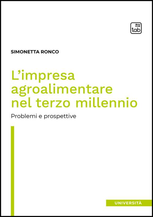 L'impresa agroalimentare nel terzo millennio. Problemi e prospettive - Simonetta Ronco - copertina