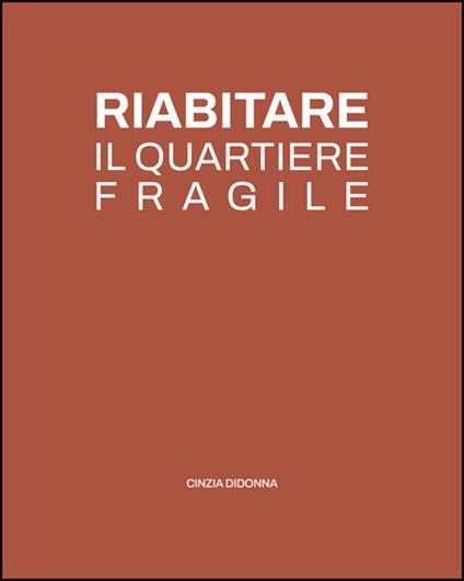 Riabitare il quartiere fragile - Cinzia Didonna - copertina