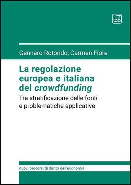 La regolazione europea e italiana del crowdfunding. Tra stratificazione delle fonti e problematiche applicative - Carmen Fiore,Gennaro Rotondo - ebook