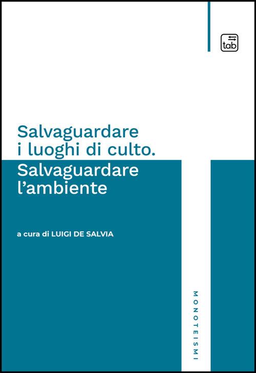 Salvaguardare i luoghi di culto. Salvaguardare l'ambiente - Luigi De Salvia - ebook