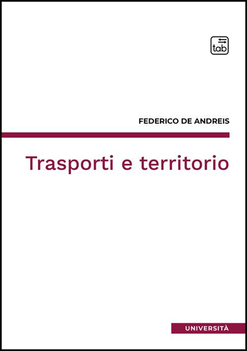 Trasporti e territorio - Federico De Andreis - ebook