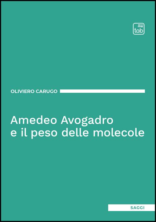 Amedeo Avogadro e il peso delle molecole - Oliviero Carugo - ebook