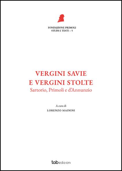Vergini savie e vergini stolte. Sartorio, Primoli e D'Annunzio - copertina