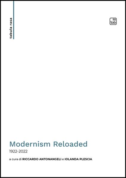Modernism Reloaded. 1922-2022. Ediz. italiana e inglese - copertina