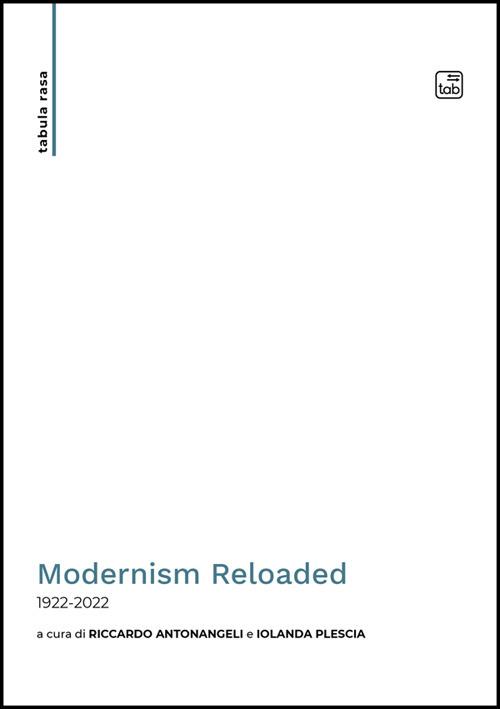 Modernism Reloaded. 1922-2022. Ediz. italiana e inglese - copertina