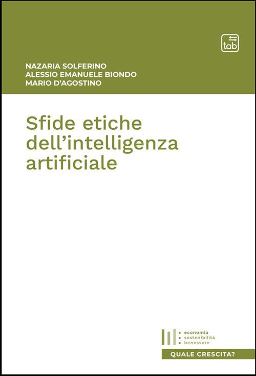 Sfide etiche dell'intelligenza artificiale - Alessio Emanuele Biondo,Mario D'Agostino,Nazaria Solferino - ebook