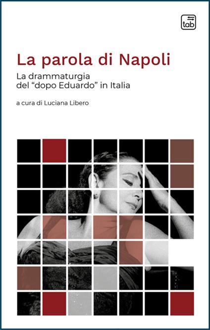 La parola di Napoli. La drammaturgia del «dopo Eduardo» in Italia - Luciana Libero - ebook