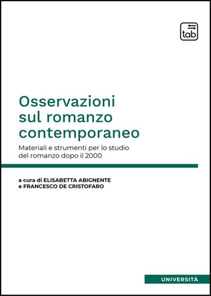 Osservazioni sul romanzo contemporaneo. Materiali e strumenti per lo studio del romanzo dopo il 2000 - Elisabetta Abignente,Francesco De Cristofaro - ebook