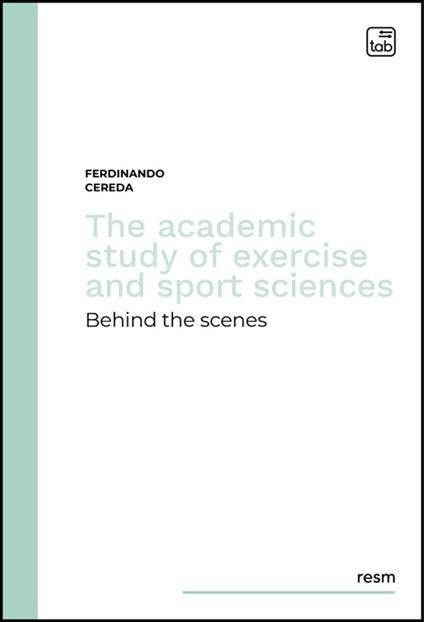 The academic study of exercise and sport sciences. Behind the scenes - Ferdinando Cereda - copertina