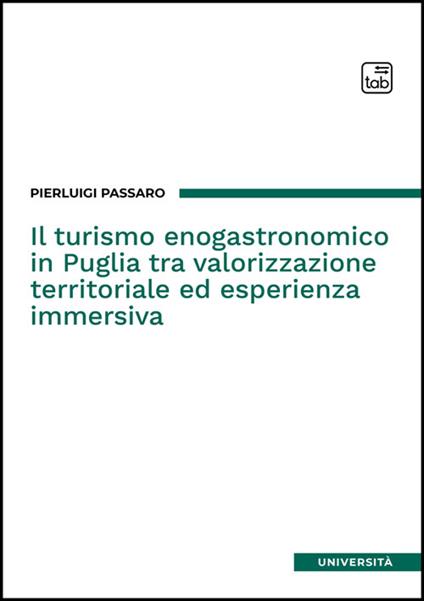 Il turismo enogastronomico in Puglia tra valorizzazione territoriale ed esperienza immersiva - Pierluigi Passaro - ebook