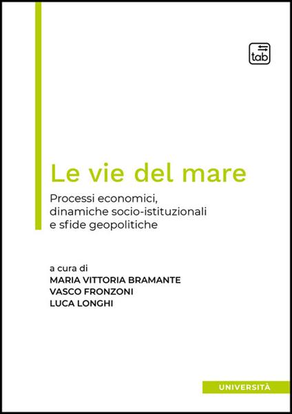 Le vie del mare - Vasco Fronzoni,Luca Longhi,Maria Vittoria Bramante - ebook