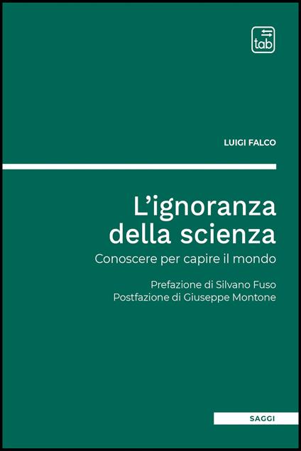 L'ignoranza della scienza - Luigi Falco,Silvano Fuso,Giuseppe Montone - ebook