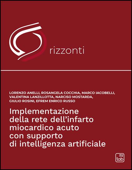 Implementazione della rete dell'infarto miocardico acuto con supporto di intelligenza artificiale - Narciso Mostarda,Lorenzo Anelli,Rosangela Cocchia - copertina