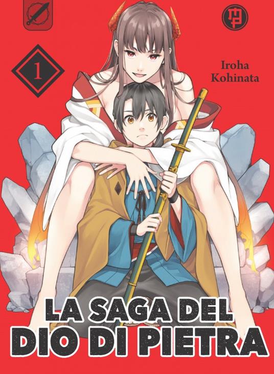 La saga del dio di pietra. Vol. 1 - Iroha Kohinata - copertina