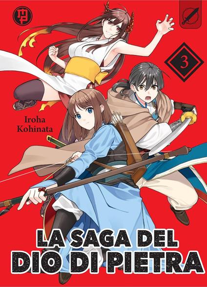 La saga del dio di pietra. Vol. 3 - Iroha Kohinata - copertina