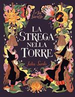 La strega nella torre. Le tre sorelle. Ediz. illustrata