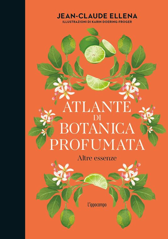 Altre essenze. Atlante di botanica profumata - Jean-Claude Ellena - copertina