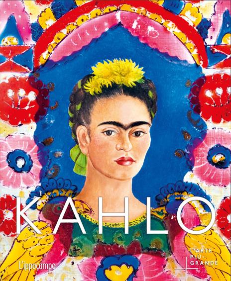 Kahlo. L'arte più grande - Inès Boittiaux - copertina