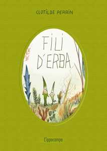 Fili d'erba. Ediz. a colori