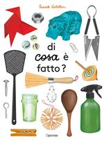 Di cosa è fatto? Album scoperte. Ediz. illustrata