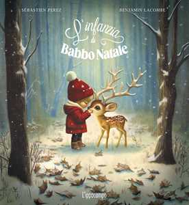 Libro L'infanzia di Babbo Natale. Ediz. illustrata Sébastien Perez Benjamin Lacombe