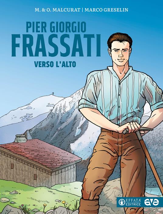 Pier Giorgio Frassati. Verso l'alto - Marie Malcur,Olivier Malcur - copertina