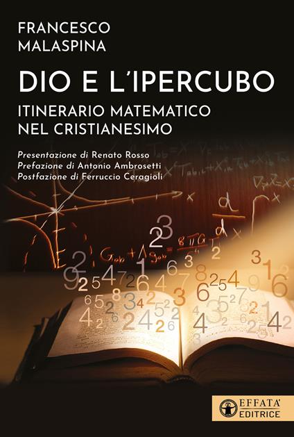 Dio e l'ipercubo. Itinerario matematico nel cristianesimo - Francesco Malaspina - copertina